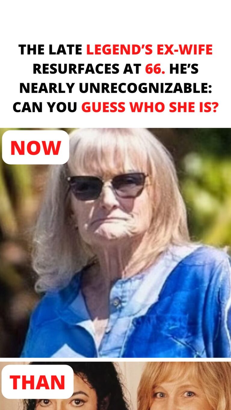 The Ex-Wife of the Late Legend Resurfaces At 66, She’s Almost Unrecognizable Following Her Battle with Cancer: Who Do You Think She Is?