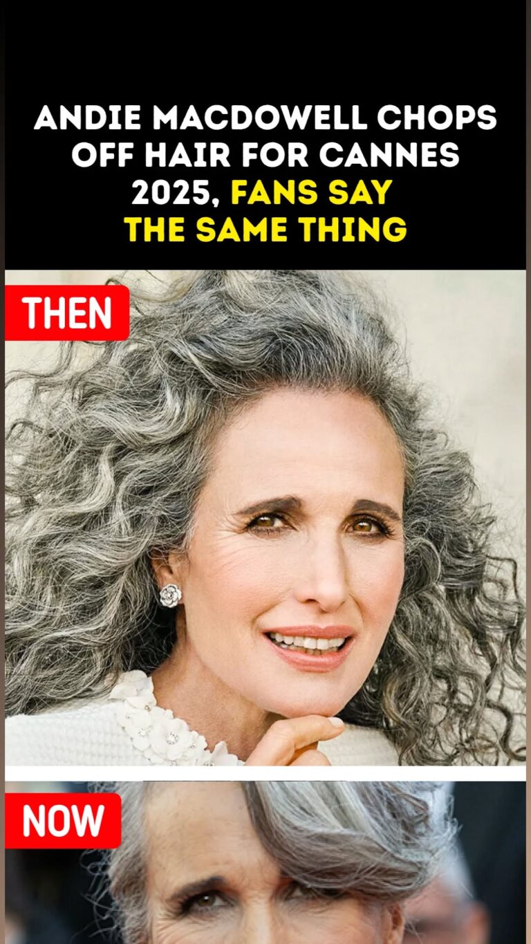 Andie MacDowell Unveils Bold New Haircut at Cannes 2025—And Fans Can’t Stop Saying This One Thing